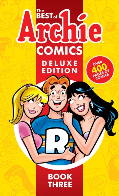 Book cover of: Best of Archie Comics 3, The: Deluxe Edition. By: Archie Superstars