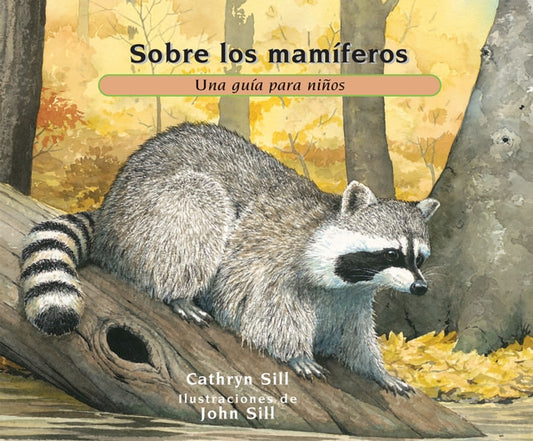 Book cover of: Sobre los mamiferos/ About Mammals. By: Cathryn P. Sill
