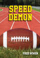 Book cover of: Speed Demon. By: Fred Bowen