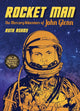 Rocket Man, The Mercury Adventure of John Glenn 9781682631041 Ruth Ashby