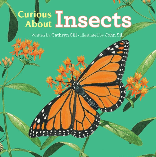 Book cover of: Curious About Insects. By: Cathryn P. Sill