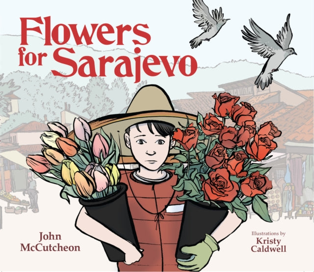 Book cover of: Flowers for Sarajevo. By: John McCutcheon
