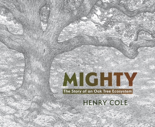 Book cover of: Mighty. By: Henry Cole
