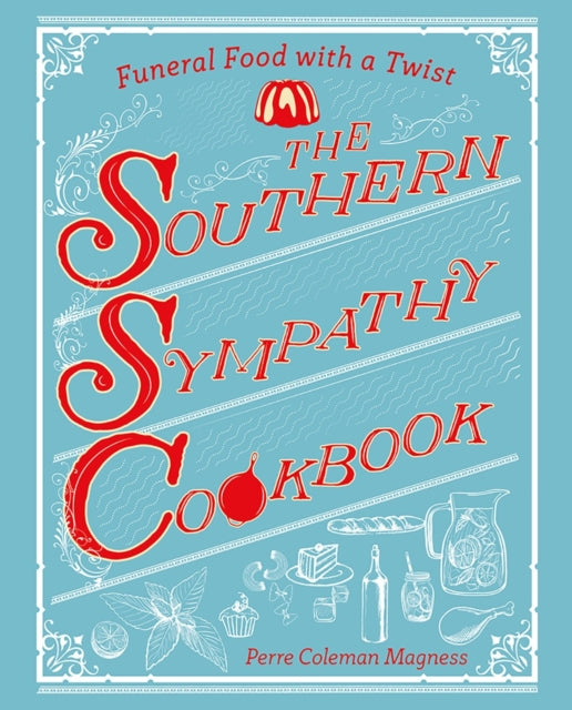Book cover of: Southern Sympathy Cookbook. By: Perre Magness