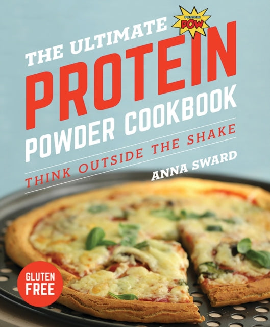Book cover of: Ultimate Protein Powder Cookbook. By: Anna Sward