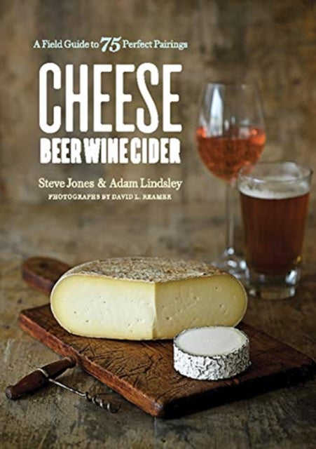 Book cover of: Cheese Beer Wine Cider. By: Steve Jones