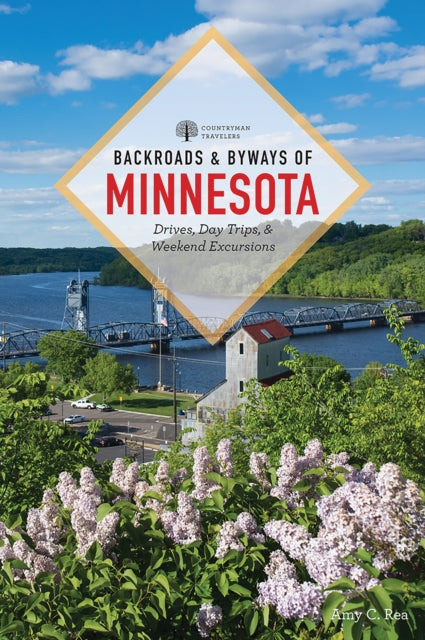 Book cover of: Backroads & Byways of Minnesota. By: Amy C. Rea