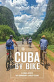 Book cover of: Cuba by Bike. By: Cassandra Flechsig