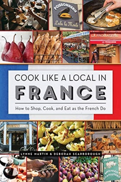 Book cover of: Cook Like a Local in France. By: Lynne Martin