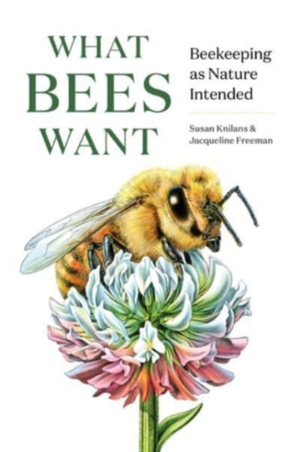 Book cover of: What Bees Want. By: Jacqueline Freeman
