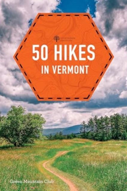 Book cover of: 50 Hikes in Vermont. By: Green Mountain Club