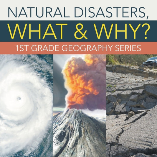 Book cover of: Natural Disasters, What & Why?. By: Baby Professor