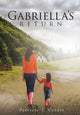 Book cover of: Gabriella's Return. By: Patricia I. Catuto