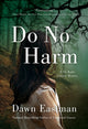 Book cover of: Do No Harm. By: Dawn Eastman