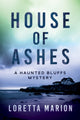 Book cover of: House of Ashes. By: Loretta Marion