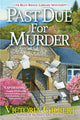 Book cover of: Past Due for Murder. By: Victoria Gilbert