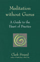 Book cover of: Meditation without Gurus. By: Clark Strand