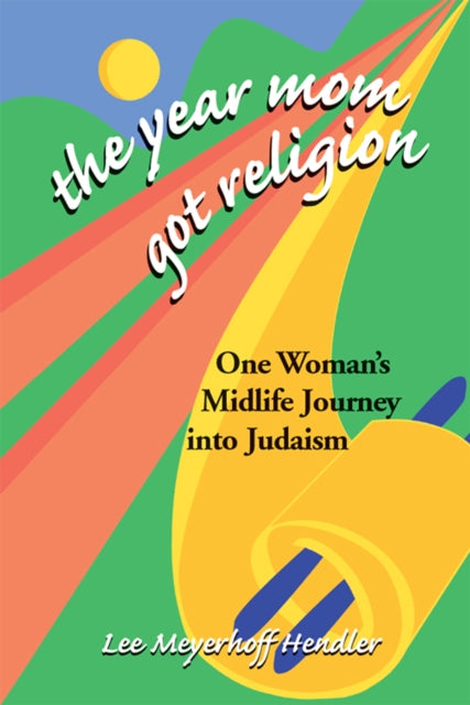 Book cover of: Year Mom Got Religion. By: Lee Meyerhoff Hendler