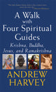 Book cover of: Walk with Four Spiritual Guides. By: Andrew Harvey
