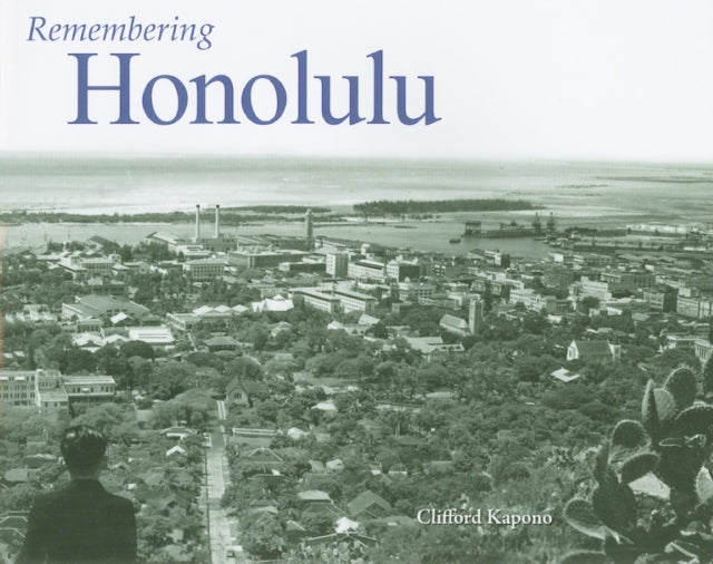 Book cover of: Remembering Honolulu. By: Clifford Kapono