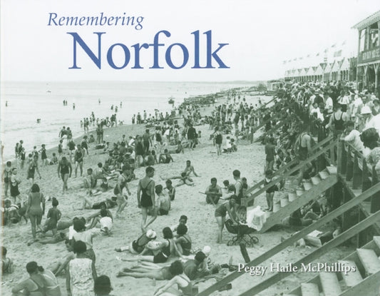 Book cover of: Remembering Norfolk. By: Peggy Haile McPhillips