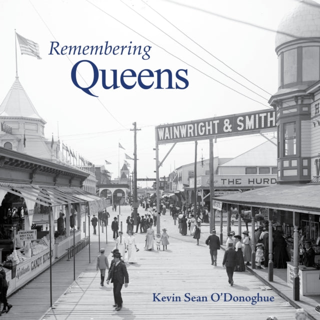 Book cover of: Remembering Queens. By: Kevin Sean O'Donoghue