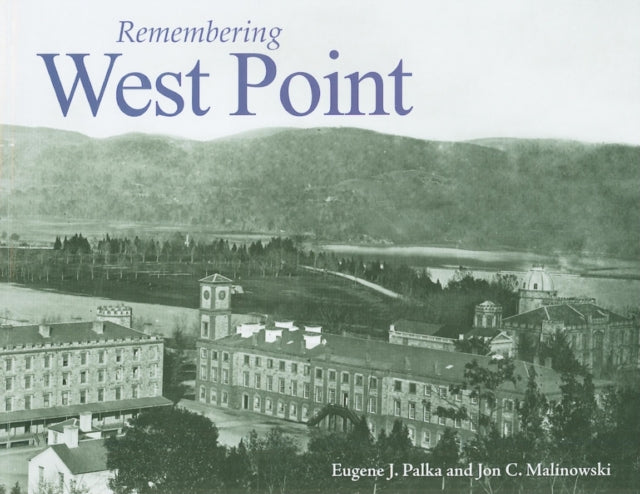 Book cover of: Remembering West Point. By: Eugene J. Palka