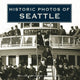 Book cover of: Historic Photos of Seattle. By: Walt Crowley