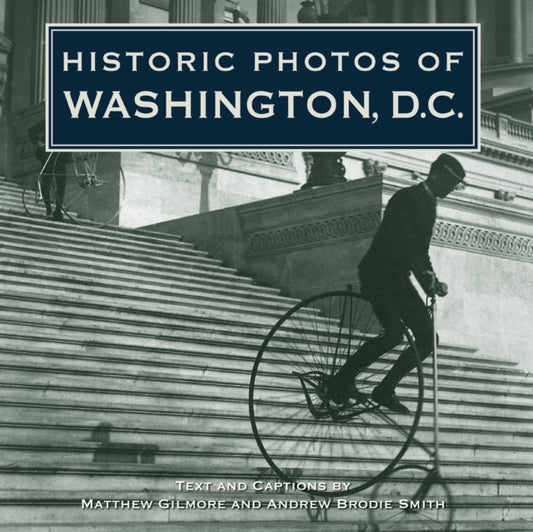 Book cover of: Historic Photos of Washington D.C.. By: Andrew B. Smith