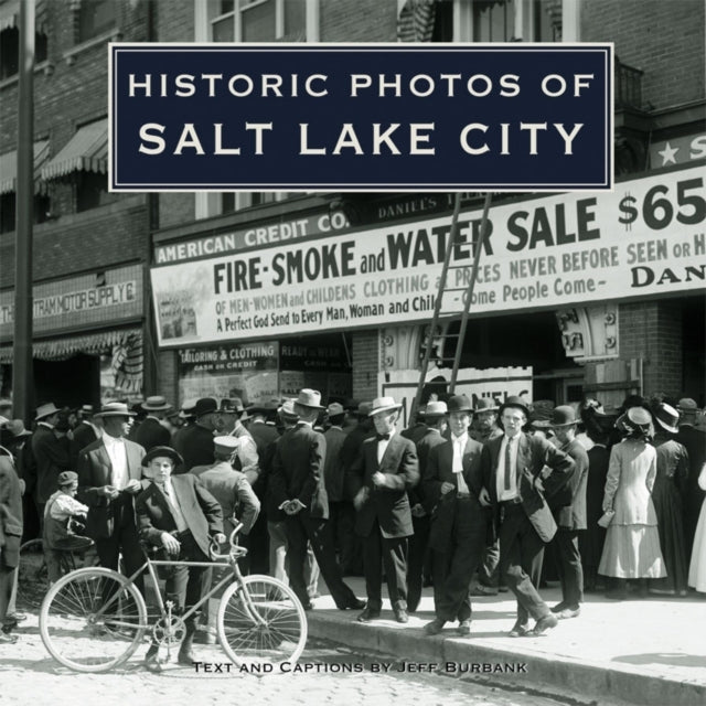 Book cover of: Historic Photos of Salt Lake City. By: Jeff Burbank