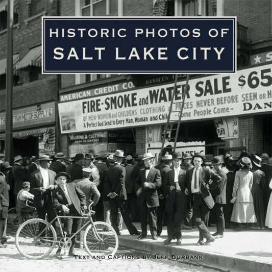 Book cover of: Historic Photos of Salt Lake City. By: Jeff Burbank