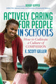 Book cover of: Actively Caring for People in Schools. By: E. Scott Geller