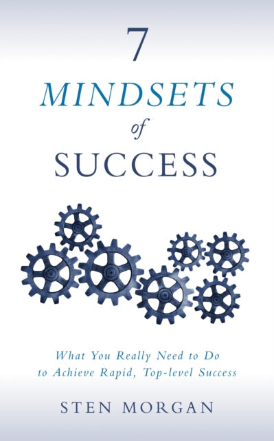 Book cover of: 7 Mindsets of Success. By: Sten Morgan
