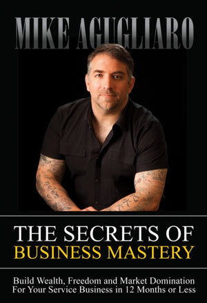 The Secrets of Business Mastery