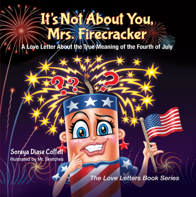 Book cover of: It's Not About You, Mrs. Firecracker. By: Soraya Diase Coffelt