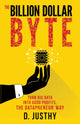Book cover of: Billion Dollar Byte. By: D. Justhy