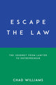Book cover of: Escape the Law. By: Chad Williams