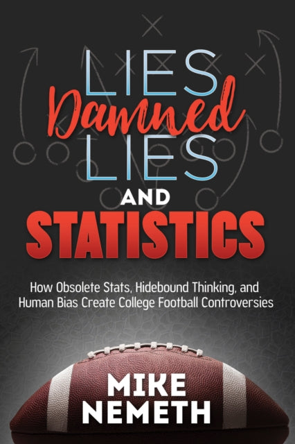 Book cover of: Lies, Damned Lies and Statistics. By: Mike Nemeth