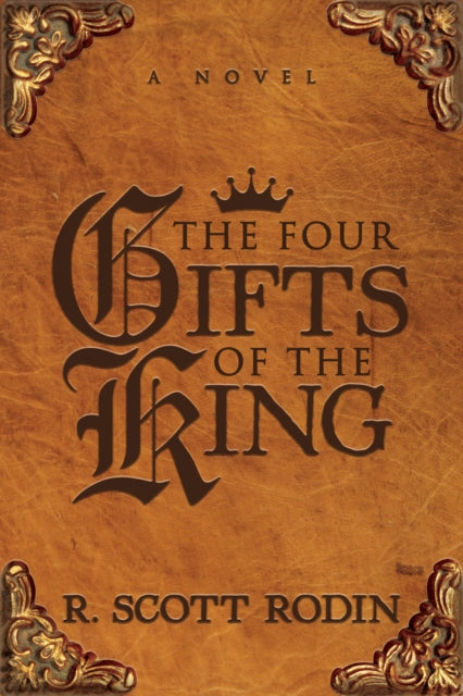 Book cover of: Four Gifts of the King. By: R. Scott Rodin
