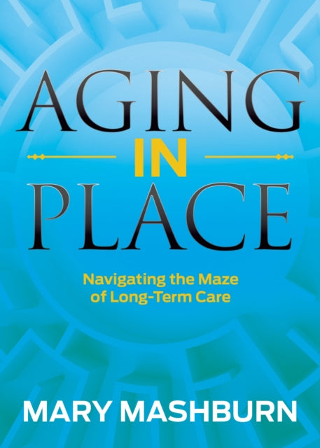 Book cover of: Aging in Place. By: Mary Mashburn