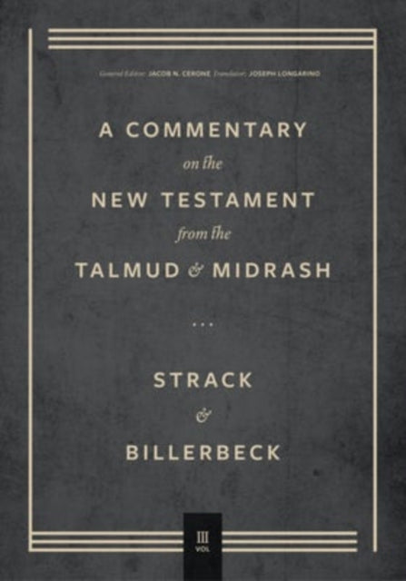 Book cover of: Commentary on the New Testament from the Talmud and Midrash – Volume 3, Romans through Revelation. By: Hermann Strack