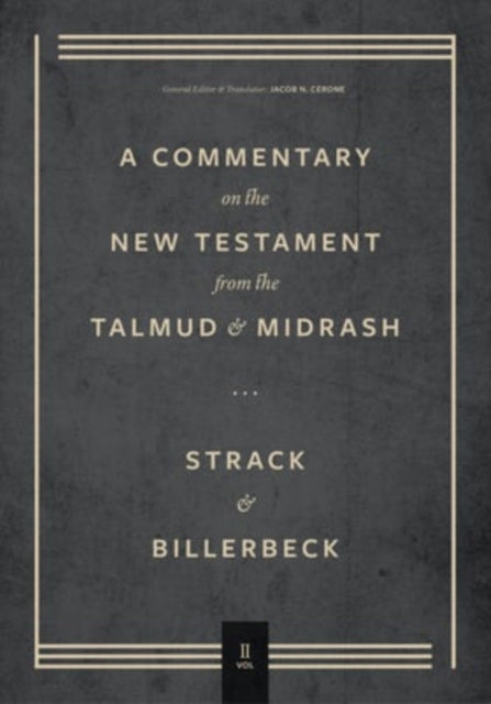 Book cover of: Commentary on the New Testament from the Talmud and Midrashn – Volume 2, Mark through Acts. By: Hermann Strack