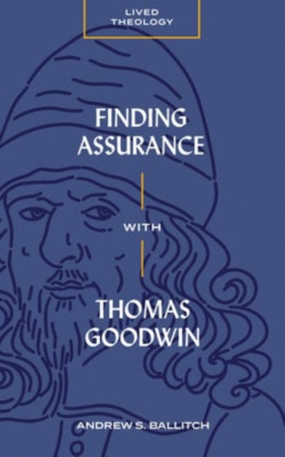 Book cover of: Finding Assurance with Thomas Goodwin. By: Andrew S. Ballitch
