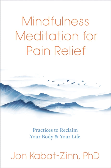 Book cover of: Mindfulness Meditation for Pain Relief. By: Jon Kabat-Zinn