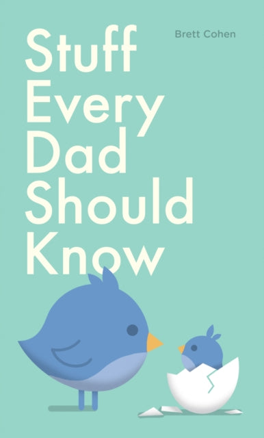 Book cover of: Stuff Every Dad Should Know. By: Brett Cohen