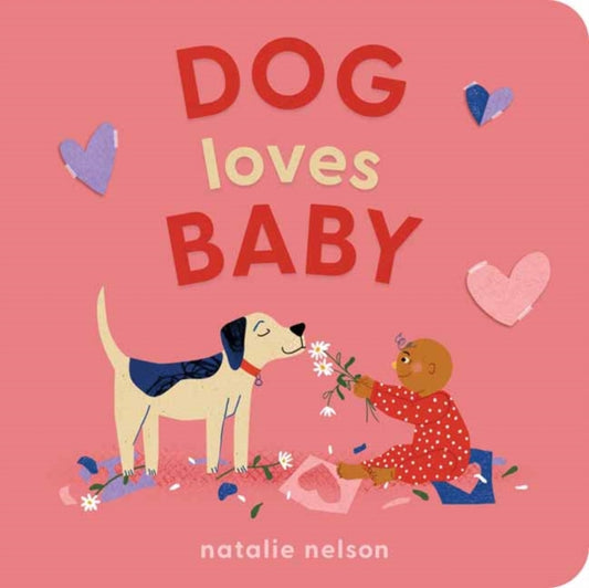 Book cover of: DOG LOVES BABY. By: NELSON, NATALIE
