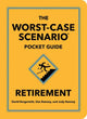 Worst-Case Scenario Pocket Guide: Retirement 9781683695257 BORGENICHT, DAVID