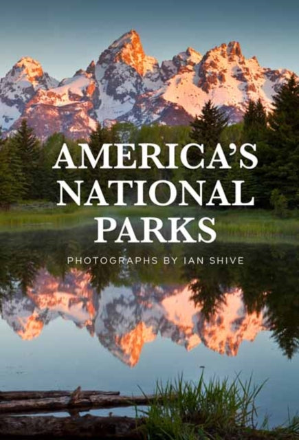 Book cover of: America's National Parks. By: Ian Shive