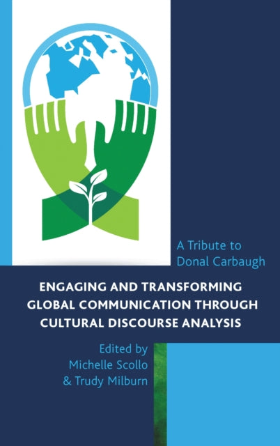 Book cover of: Engaging and Transforming Global Communication through Cultural Discourse Analysis