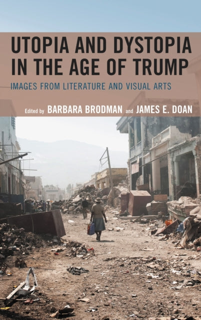 Book cover of: Utopia and Dystopia in the Age of Trump. By: Barbara Brodman